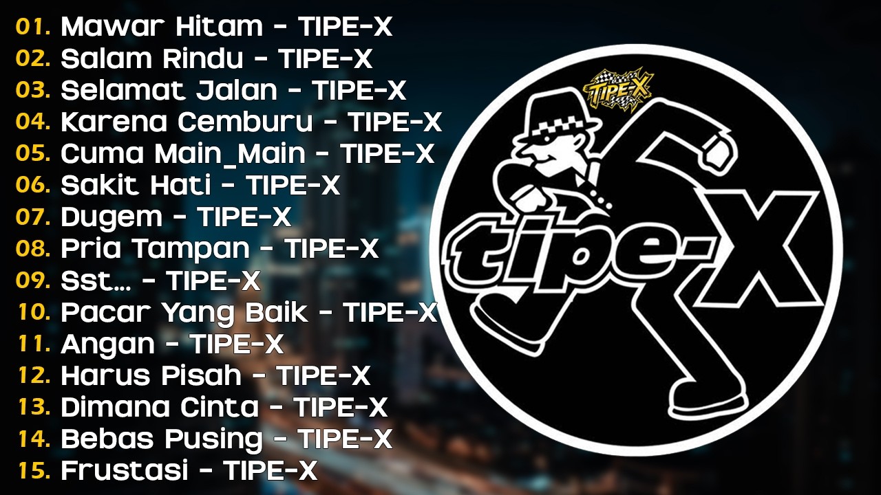 TIPE-X - KUMPULAN LAGU-LAGU PILIHAN TERBAIK & TERPOPULER | SELAMAT JALAN - TIPE-X