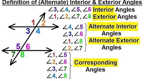 Geometry - Basic Terminology (8 of 34) Definition of (Alternate) Interior and Exterior Angles