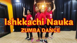 Ishikachi Nauka | Zumba Dance | Neet Dance & Fitness Studio