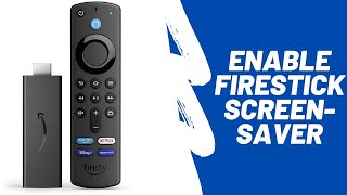 Firestick - Enable Screensaver - How To