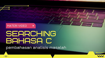 Pembahasan Searching dalam Bahasa C Beserta Contoh Kasus - Algoritma Pemrograman