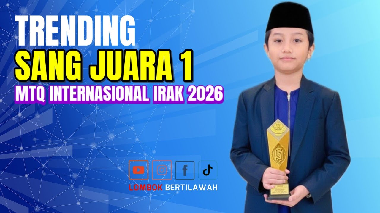 YANG LAGI TRENDING, MUH. ZIAN FAHREZI NTB 🇮🇩 JUARA 1 MTQ INTERNASIONAL IRAK 2026