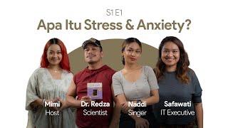 EP 1 - Apa Itu Stress dan Anxiety | Mimifly, Dr. Redza Rahman, Naddi & Safawati