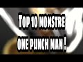 TOP 10 DES MONSTRES LES PLUS PUISSANT DE ONE PUNCH MAN !!!