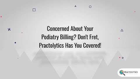Concerned About your Podiatry billing