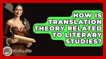 How Is Translation Theory Related To Literary Studies? - The Prose Path