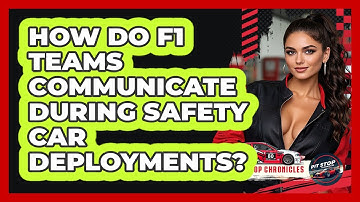 How Do F1 Teams Communicate During Safety Car Deployments? - Pit Stop Chronicles