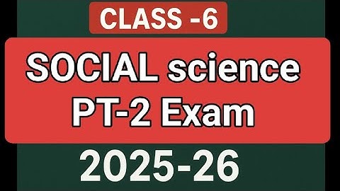Class-6 Social Science PT-2 (2025-26) Sample Question Paper CBSE Updated Syllabus