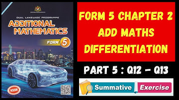 Form 5 Add Maths Chapter 2 Differentiation Textbook Summative Exercise Q12 to Q13