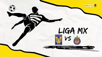 Tigres vs Chivas - Liga MX En vivo🔴 thumbnail