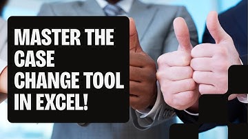 Excel में Case Change Tool (Word जैसा)