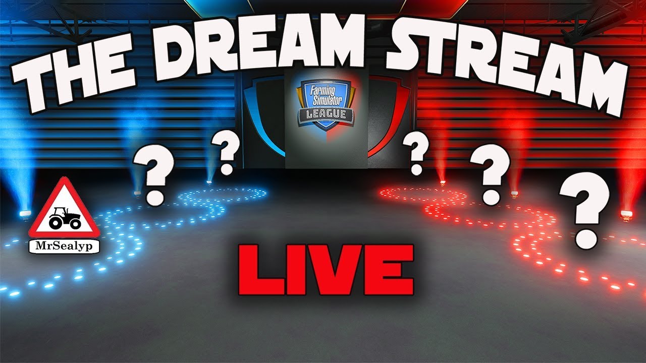 THE DREAM STREAM - LIVE w/ SPECIAL GUESTS! (Farming Simulator 19 & FSL!)