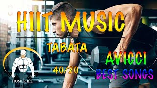 HIIT WORKOUT MUSIC  40/20  AVICCI  ⚡   BEST SONGS  TABATA