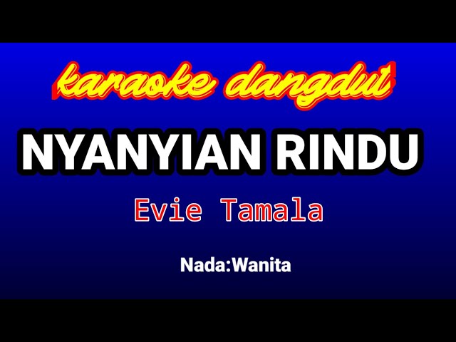 NYANYIAN RINDU Karaoke-Evie Tamala class=