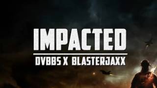 DVBBS x Blasterjaxx -  Impacted