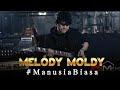 Melody moldy manusia biasa  moldy radja