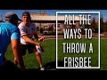 All the Ways to Throw a Frisbee