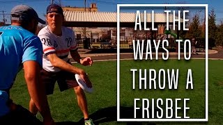 All the Ways to Throw a Frisbee