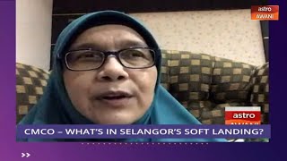 Consider This: CMCO (Part 2) - What is in Selangor's Soft Landing? screenshot 5