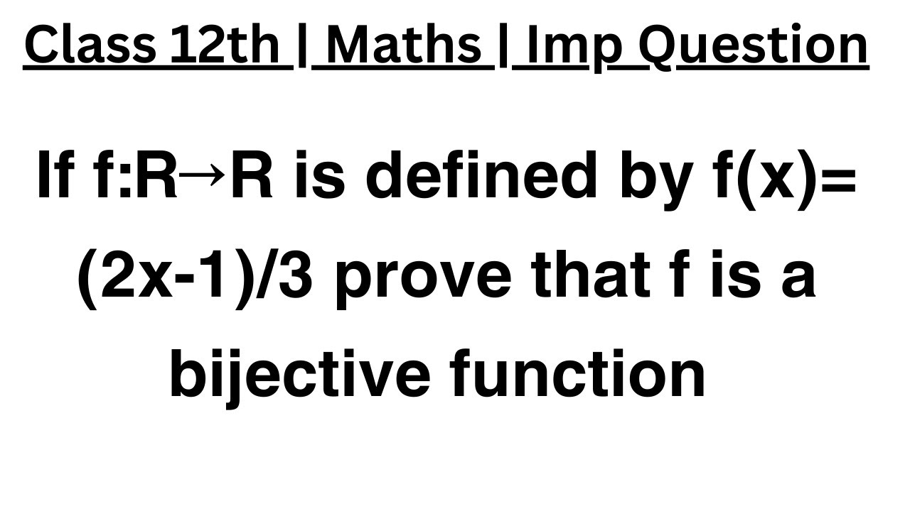 if-f-r-r-is-defined-by-f-x-2x-1-3-prove-that-f-is-a-bijective