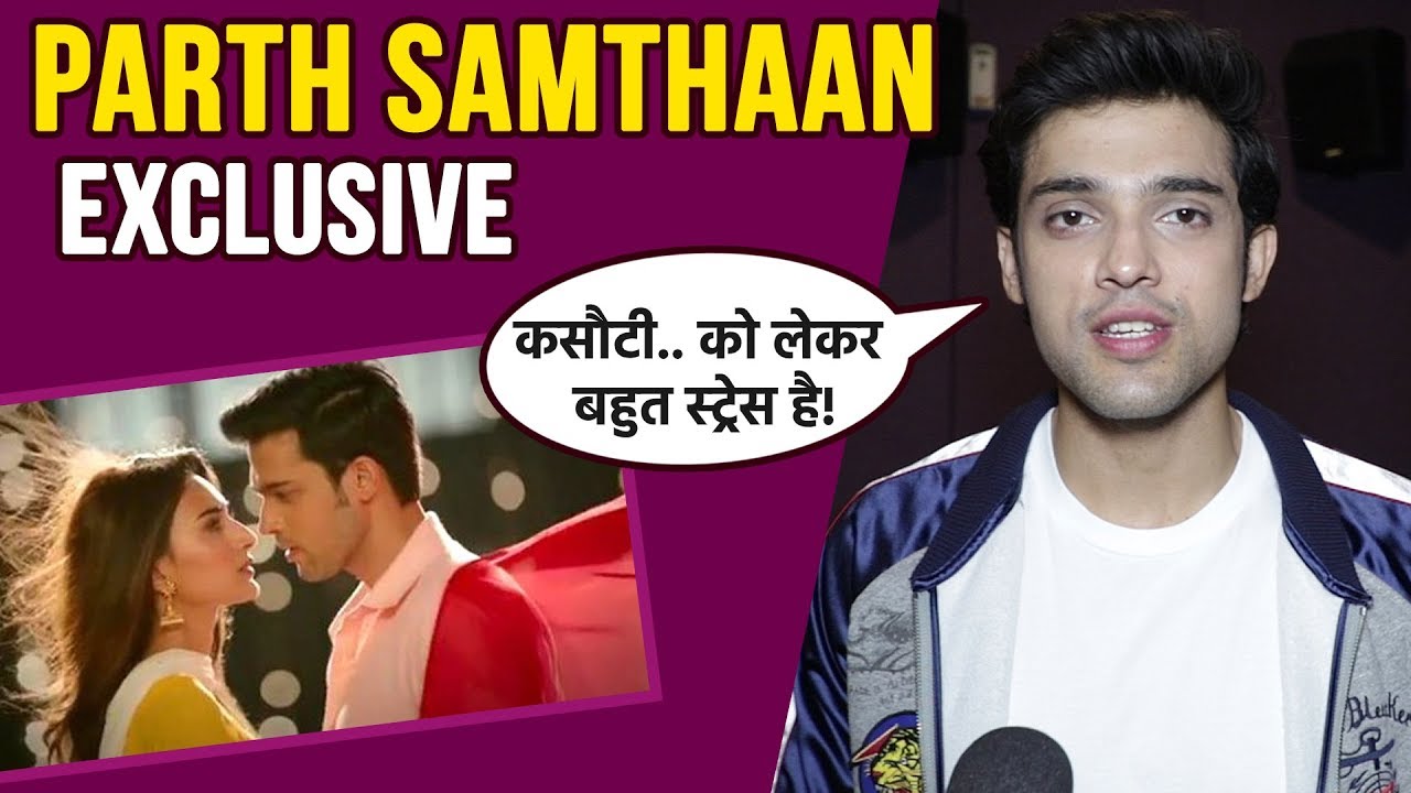 Parth Samthaan का Shakti Mohan के साथ Romantic Video Song | Aakhri Baar | Kasauti पर भी Exclusive