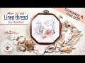 How to embroider with linen thread, do's and don'ts