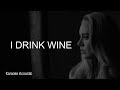 I Drink Wine - Adele (Karaoke Acoustic with Lyrics)