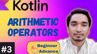 #3 Kotlin- Arithmetic Operators in Kotlin || Kotlin Tutorials For Beginners || Kotlin Full Course