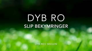 Dyb Ro - Slip Bekymringer