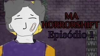 [Um estranho lugar...seguro?] MA HORRORSHIFT Episódio 1 completo