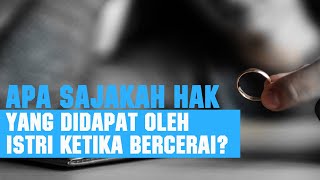 Hak istri pasca bercerai secara hukum !!