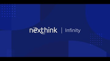 Nexthink Infinity: Solving IT