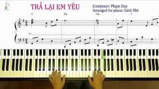 Trả Lại Em Yêu (Phạm Duy) - Piano cover - Arranged and played by: Linh Nhi chords