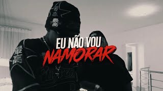EU NÃO VOU NAMORAR - MC JVILA, LUUKY, MENOK, TUTO, RYAN S...