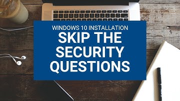How to skip the security questions during the Windows 10 Setup