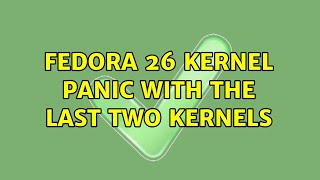 Fedora 26 Kernel panic with the last two kernels