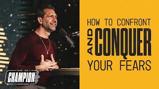 How to Confront & Conquer Your Fears | FROM THE VAULT - Think Like a Champion EP 02