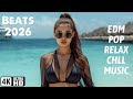 EDM Pop Chill Mix 2026 🌴 | Luxury Summer Vibes & Best Festival Party Hits 4K
