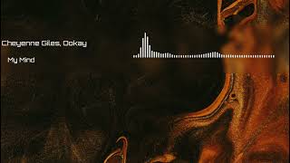 Cheyenne Giles Ookay  My Mind