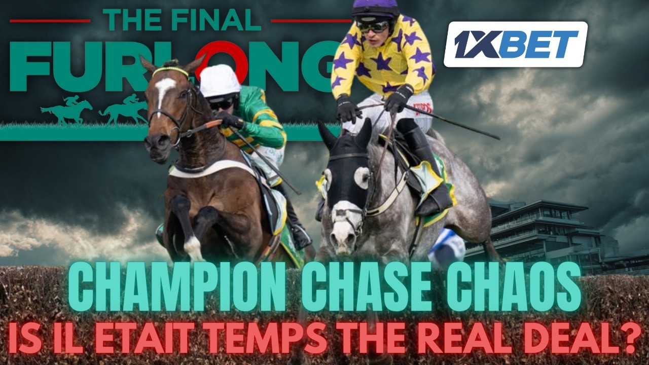 Il Etait Temps: Champion Chase Star? | Majborough Concerns, Lulamba Hype, Exciting Novices to Follow