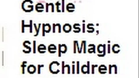 Gentle Hypnosis: Sleep Magic for Young Children