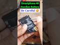 Swollen Smartphone Battery 🔋 कैसे repair करें 📱🔥 Swollen Phone Battery 🔋