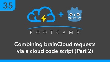 Godot BootCamp 35: Combining brainCloud requests via cloud code scripting (Part 2)