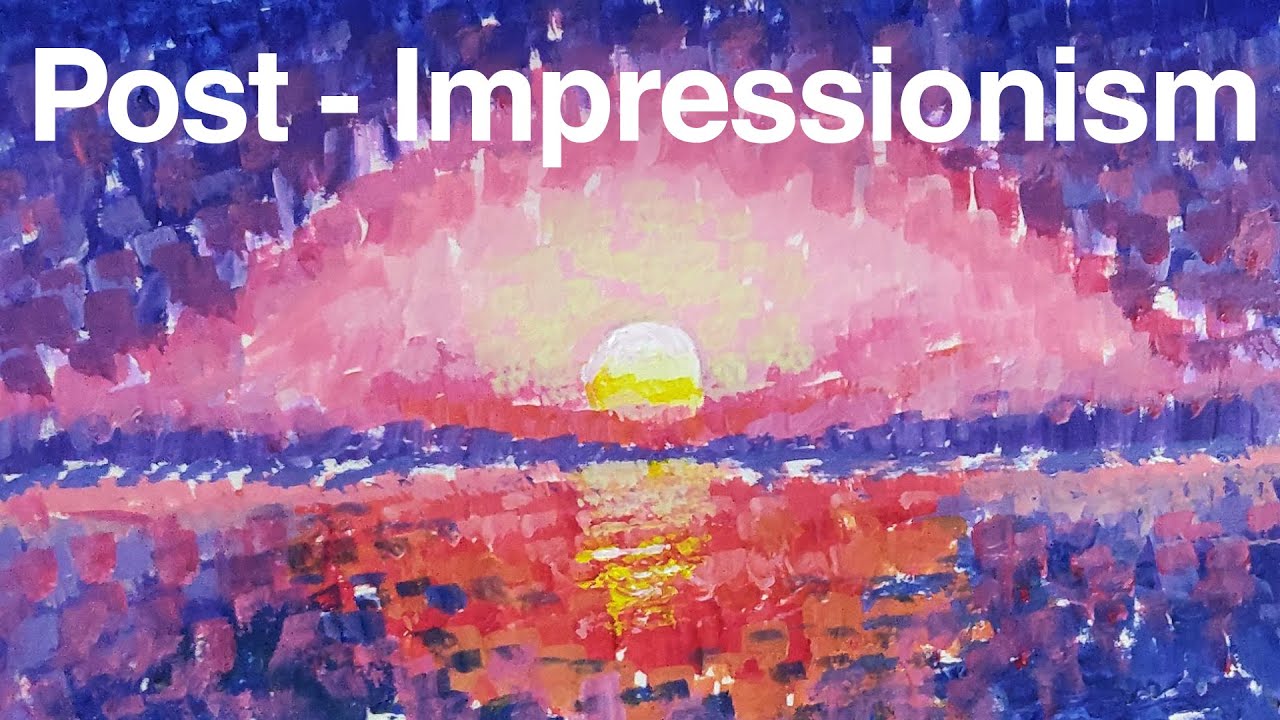 Post-Impressionist Art For Beginners | Demo Tutorial On Post-Impressionism