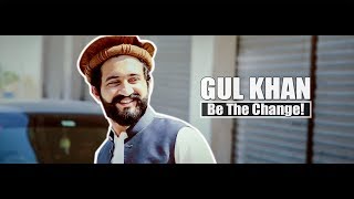 Gul Khan | Be The Change | By Our Vines & Rakx Production 2018 New