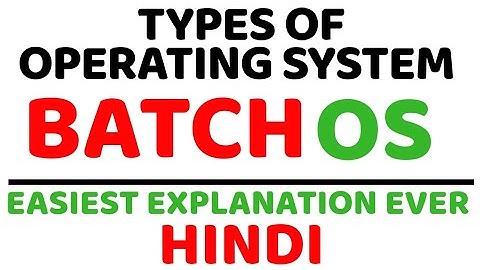Types Of Operating System ll Batch OS ll CPU Time and I/O Time ll Explained in Hindi