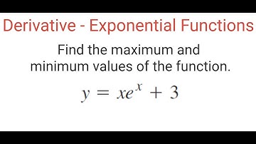 MAXIMUM & MINIMUM Values Of y = x(e^x) + 3