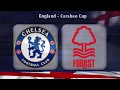 Chelsea vs Nottingham Forest Preview First Cup Match, Gametime For Youngsters