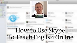 Using Skype to Teach English Online: Screen Sharing, Instant Messaging, and Group Video Calls Using Skype to Teach English Online: Screen Sharing, Instant Messaging, and Group Video Calls