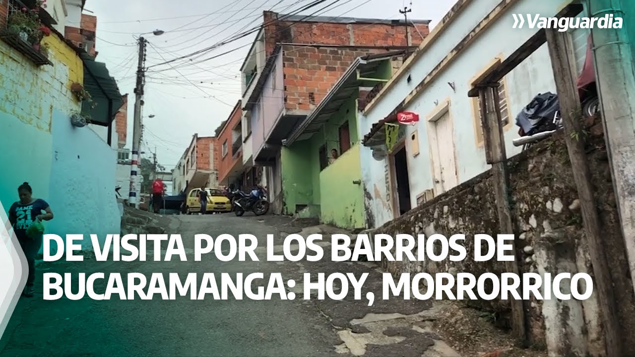 #VanguardiaEnMiBarrio De visita por los barrios de Bucaramanga: Hoy, Morrorrico santander spain